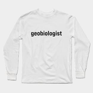 Geobiologist Long Sleeve T-Shirt